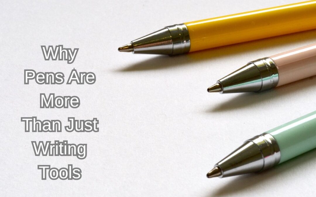 The Unsung Hero: Why Pens Are More Than Just Writing Tools